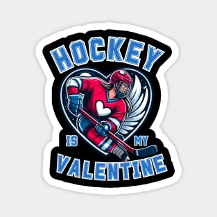 Hockey Is My Valentine Hockey Sports Lover Fan Valentines Day Magnet