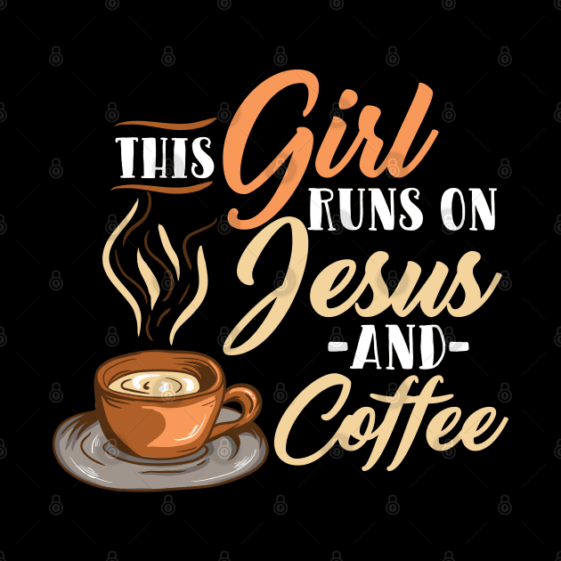 This Girl Runs On Coffee And Jesus T Shirt| Jesus Gifts by GigibeanCreations