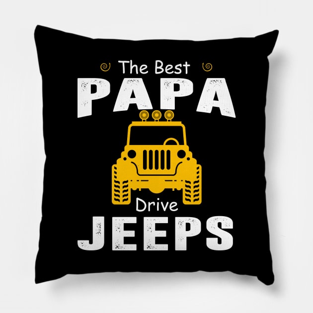 The Best Papa Drive Jeeps Jeep Lover Pillow by Liza Canida