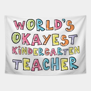 World's Okayest Kindergarten Teacher Gift Idea Tapestry