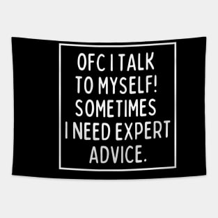 Sometimes, I need expert advice. Tapestry