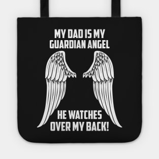 MY DAD ÍS MY GUARDIAN ANGEL Tote