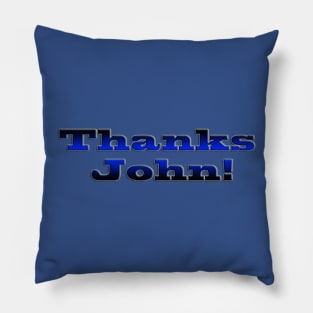 Thanks John! Pillow