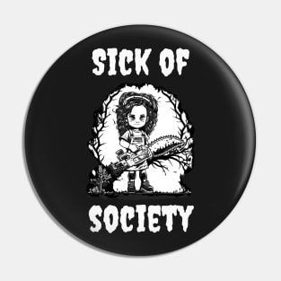 Sick of Society Pin