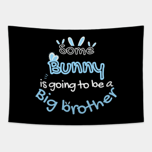 Some Bunny Is Going To Be A Big Brother Tapestry