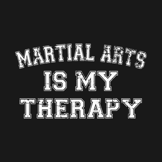 Martial Arts Is My Therapy by RW