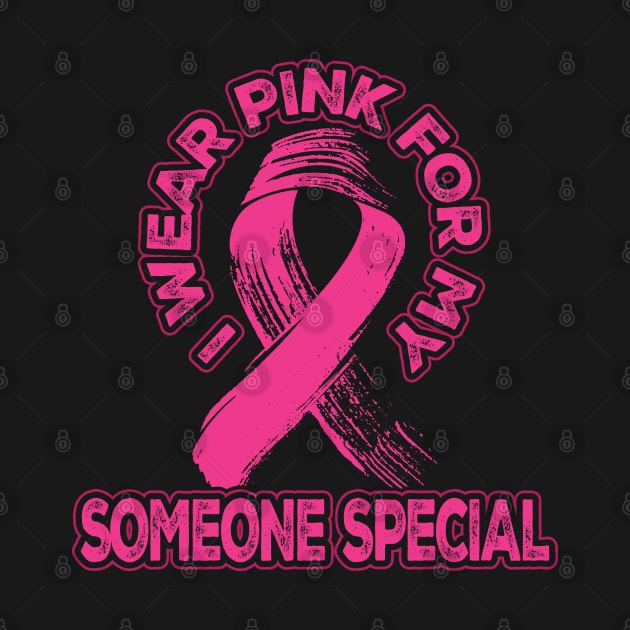 I wear pink for my Someone Special by aneisha