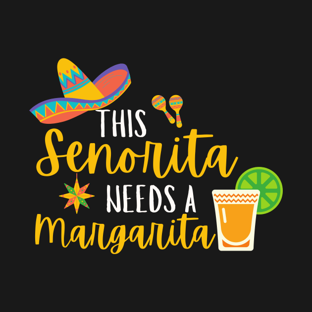 This Senorita Needs a Margarita - Cinco de Mayo by Ivanapcm