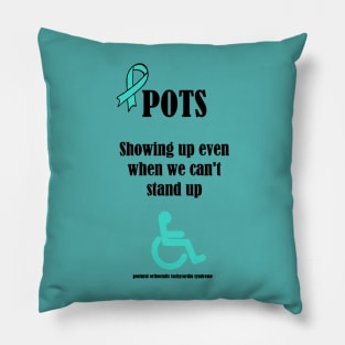 POTS Showing Up When You Can't Stand Up Pillow