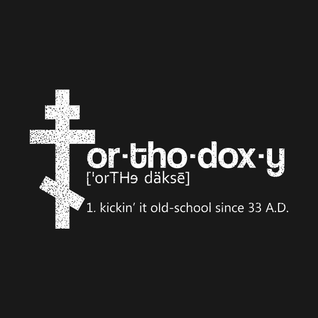 Orthodox Shirt  Orthodoxy Definition Gift  Orthodoxy Definition Gift