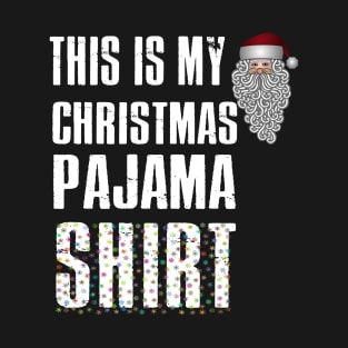 This Is My Christmas Pajama Shirt Funny Christmas T Shirts T-Shirt