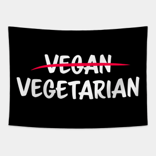 I'm not Vegan, I'm Vegetarian Tapestry