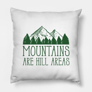 Mountains Are Hill Areas Pillow