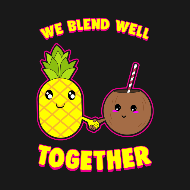 We Blend Well Together Funny Pineapple Coconut Pun by theperfectpresents