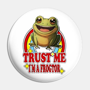 Trust Me I'm a Frogtor Pin