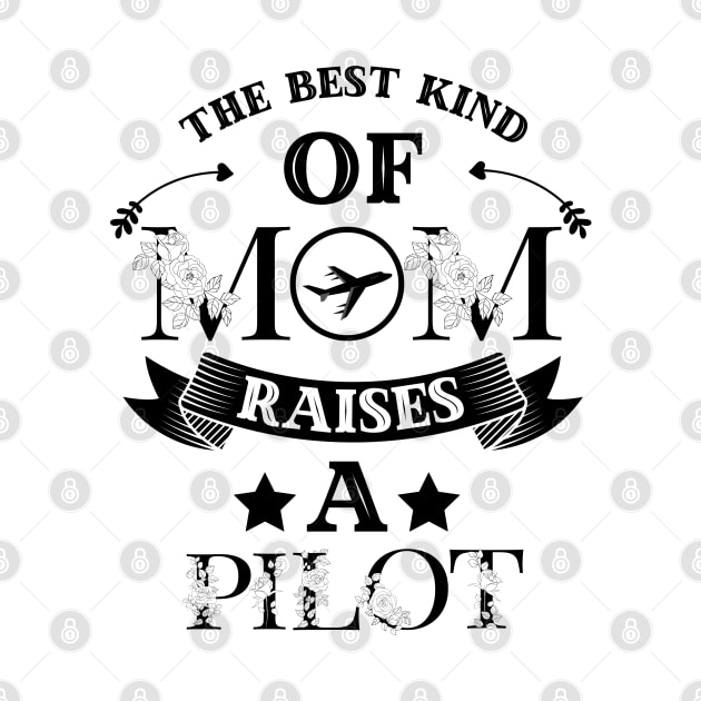 The Best Kind Of Mom Raises A Pilot, Cute Floral Cockpit by JustBeSatisfied