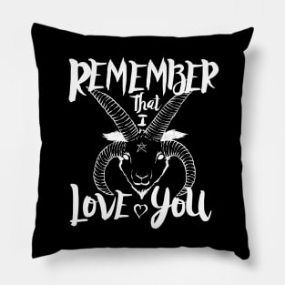 Remember That I Love You Pillow