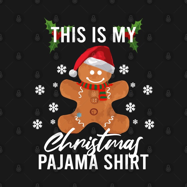 This is my Christmas pajama Shirt Funny Gingerbread man Cookie by dnlribeiro88