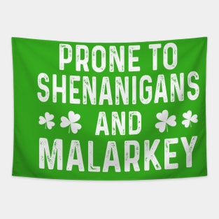 Prone To Shenanigans & Malarkey St Patrick's Day Tapestry