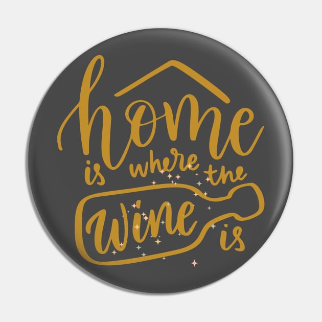 Home is where the wine is Pin by Sam's Essentials Hub