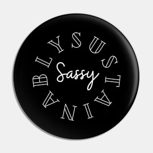 I am Sustainably Sassy Pin