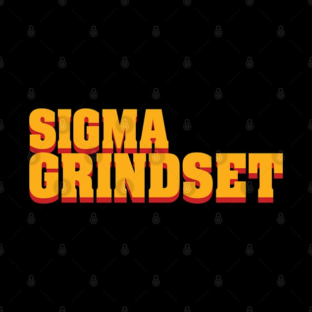 Sigma Grindset by OldDannyBrown