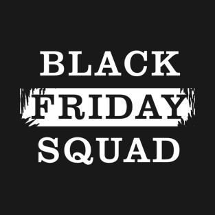 black friday squad white T-Shirt