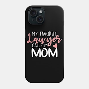 My Favorite Lawyer Calls Me Mom Phone Case