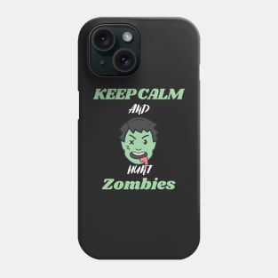 Keep calm and hunt zombies Phone Case