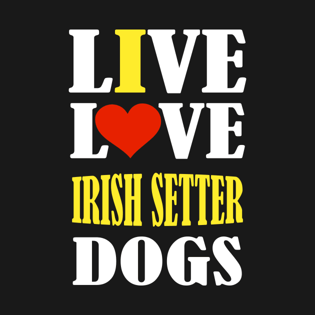 live love irish setter by premium_designs