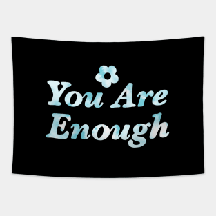 You Are Enough Cute Quote Tie Dye Blue Tapestry