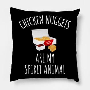 Chicken nuggets are my spirit animal Pillow