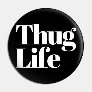 Thug Life Pin