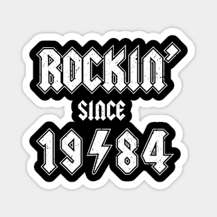 Rockin since 1984 birthday rocker gift Magnet