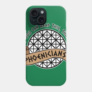 Thank the Phoenicians Phone Case
