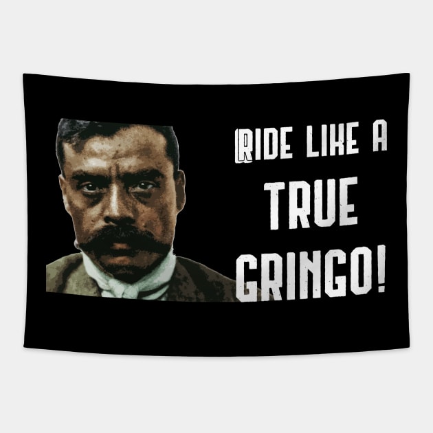 Ride Like A True Gringo Zapata Funny Wear For Bikers Tapestry by TruckerJunk