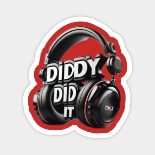 Diddy Did It Magnet