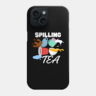 Spilling Tea Phone Case