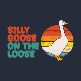 silly-goose on the loose T-Shirt