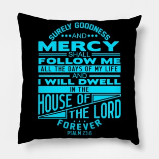 I Will Dwell In The House Of The LORD Forever Psalm 23:6 Pillow