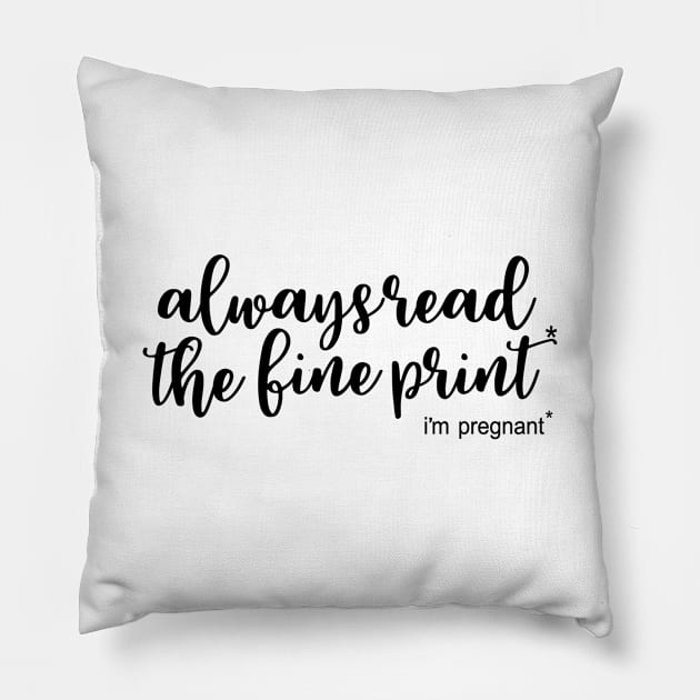 New Mom - always read the fine print. Pregnancy announcement. Perfect present for mom mother dad father friend him or her Pillow by SerenityByAlex