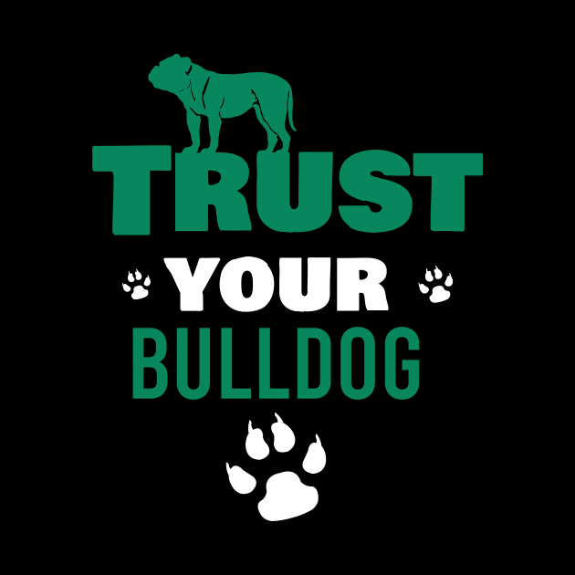 Trust your bulldog by cypryanus