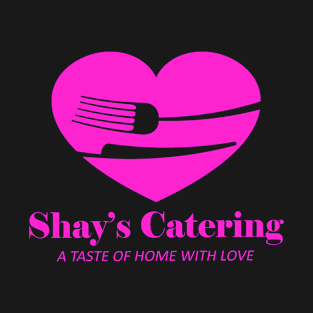 Shay's Catering (Version 1) T-Shirt