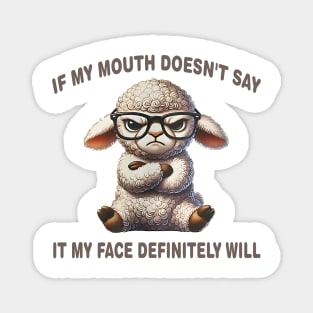 Attitude Lamb If My Mouth Doesn't Say It, My Face Will Magnet