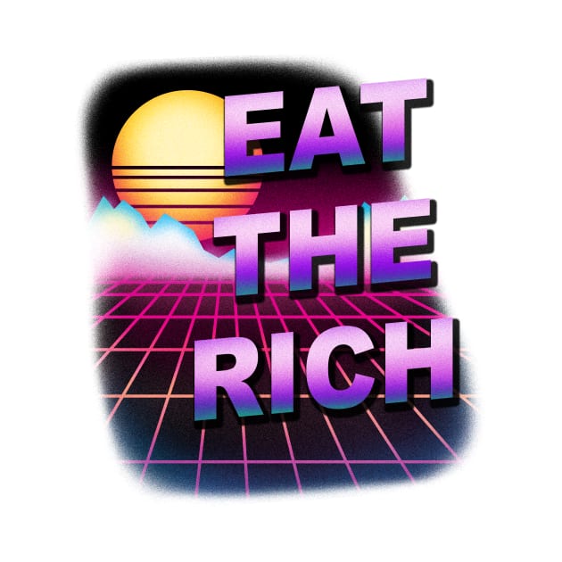 Eat the Rich - Vaporwave by Jo Tyler