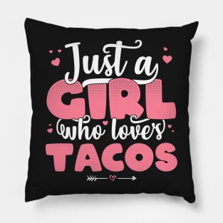 Just A Girl Who Loves Tacos - Cute mexican graphic Pillow