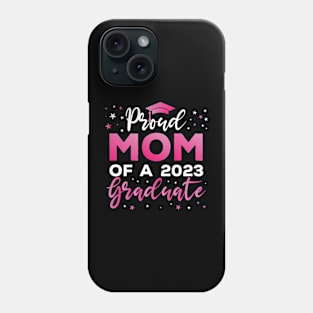 Proud Mom of 2023 Graduate Phone Case