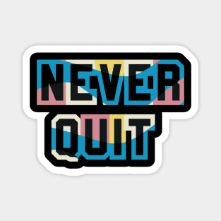 Never Quit Magnet