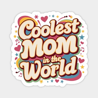 Coolest Mom In The World Mom Women Mothers Day Retro 80s 90s Magnet