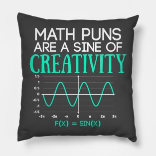 Math Puns Are Sine of Creativity Funny Math Teacher Pillow